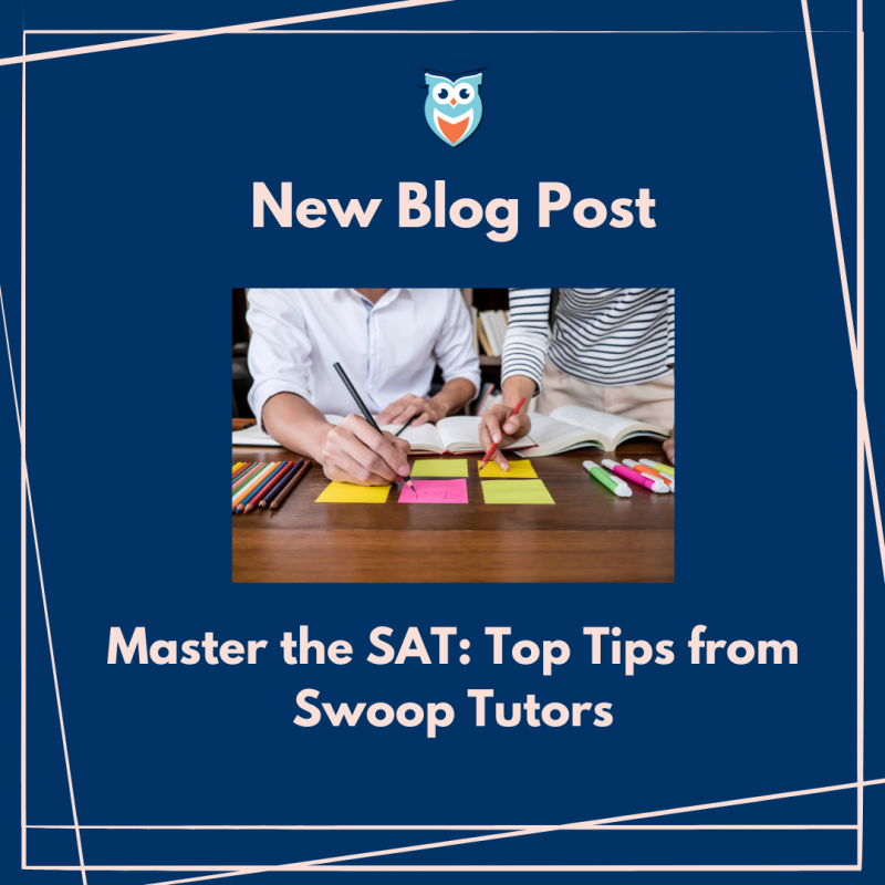 Master the SAT: Top Tips from Swoop Tutors